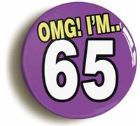 Ozorath 65th Sixty Fifth Birthday Omg Funny Button Badge (Size is 2inch/50mm Diameter)
