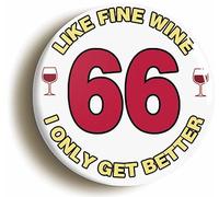 Ozorath 66TH SIXTY SIXTH BIRTHDAY LIKE FINE WINE FUNNY BUTTON BADGE (Size is 2inch/50mm diameter)