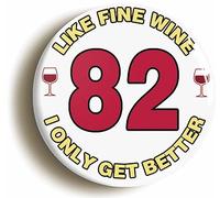 Ozorath 82ND EIGHTY SECOND BIRTHDAY LIKE FINE WINE FUNNY BUTTON BADGE (Size is 2inch/50mm diameter)