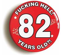 Ozorath 82ND EIGHTY SECOND BIRTHDAY RUDE FUNNY BUTTON BADGE (Size is 2inch/50mm diameter)