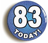 Ozorath 83 Eighty Three Today Eighty Third 83rd Birthday Badge Button (Size is 2inch / 50mm diameter)