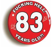 Ozorath 83RD EIGHTY THIRD BIRTHDAY RUDE FUNNY BUTTON BADGE (Size is 2inch/50mm diameter)