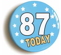 Ozorath 87 Today Funny 87th Birthday Button Badge | Size 2inch / 50mm Diameter, Gift Idea, Present, Novelty, Celebration, Years Old