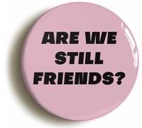 Ozorath Are We Still Friends Button Badge (1inch / 25mm diameter)