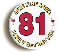 Ozorath BIRTHDAY LIKE FINE WINE FUNNY BUTTON BADGE (81)