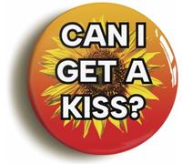 Ozorath Can I Get A Kiss Button Badge (2inch / 50mm diameter)