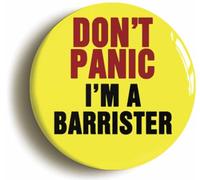 Ozorath Don't Panic I'm A Barrister Button Badge (Size is 2inch / 50mm diameter)