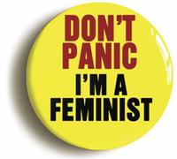 Ozorath Don't Panic I'm A Feminist Button Badge (Size is 2inch / 50mm diameter)