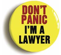 Ozorath Don't Panic I'm A Lawyer Button Badge (Size is 2inch / 50mm diameter)