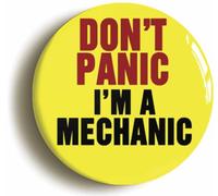 Ozorath Don't Panic I'm A Mechanic Button Badge (Size is 2inch / 50mm diameter)