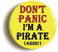 Ozorath Don't Panic I'm A Pirate Button Badge (Size is 2inch / 50mm diameter)
