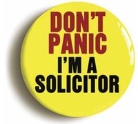 Ozorath Don't Panic I'm A Solicitor Button Badge (Size is 2inch / 50mm diameter)