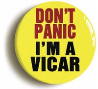 Ozorath Don't Panic I'm A Vicar Button Badge (Size is 2inch / 50mm diameter)