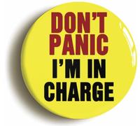 Ozorath Don't Panic I'm In Charge Button Badge
