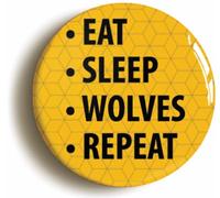 Ozorath Eat Sleep Wolves Repeat Button Badge (Size is 2inch / 50mm diameter)
