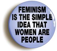 Ozorath Feminism Is The Simple Idea That Women Are People Button Badge