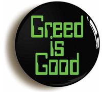 Ozorath Greed Is Good Retro Eighties Button Badge