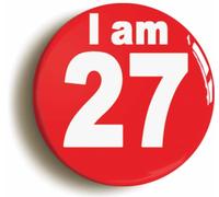 Ozorath I Am 27 Twenty Seven Seventh 27th Birthday Button Badge