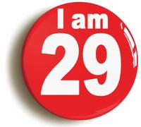 Ozorath I Am 29 Twenty Nine Twenty Ninth 29th Birthday Retro Button Badge (Size is 2inch / 50mm diameter)