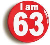 Ozorath I Am 63 Sixty Three Sixty Third 63rd Birthday Retro Button Badge (Size is 2inch / 50mm diameter)