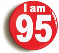 Ozorath I Am 95 Ninety Five Fifth 95th Birthday Retro Button Badge (Size is 2inch / 50mm diameter)