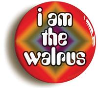 Ozorath I Am The Walrus Sixties Hippie Button Badge LSD