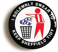 Ozorath I SOLEMNLY SWEAR TO KEEP SHEFFIELD TIDY BADGE BUTTON PIN (Size is 1inch/25mm diameter) UNITED