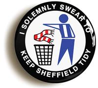Ozorath I SOLEMNLY SWEAR TO KEEP SHEFFIELD TIDY BADGE BUTTON PIN (Size is 2inch/50mm diameter) WEDNESDAY