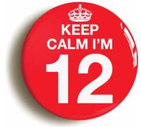 Ozorath Keep Calm I'm 12 Twelve Twelfth 12th Birthday Button Badge
