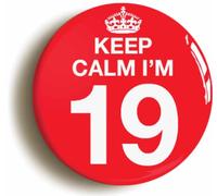 Ozorath Keep Calm I'm 19 Nineteen Nineteenth 19th Birthday Button Badge (Size is 2inch / 50mm diameter)