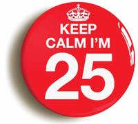 Ozorath Keep Calm I'm 25 Twenty Five Fifth 25th Birthday Button Badge | Size 2inch / 50mm Diameter, Gift Idea, Present, Novelty, Celebration, Years Old