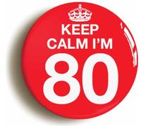 Ozorath Keep Calm I'm 80 Eighty Eightieth 80th Birthday Button Badge (Size is 2inch / 50mm diameter)