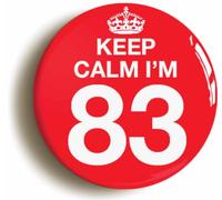 Ozorath Keep Calm I'm 83 Eighty Three Eighty Third 83rd Birthday Button Badge (Size is 2inch / 50mm diameter)