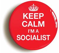 Ozorath KEEP CALM I'M A SOCIALIST BADGE BUTTON PIN (Size 1inch/25mm diameter)