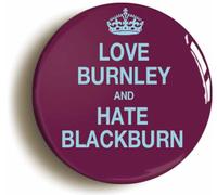Ozorath Love Burnley and Hate Blackburn Funny Button Badge (1inch / 25mm diameter)