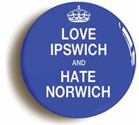 Ozorath LOVE IPSWICH AND HATE NORWICH BADGE BUTTON PIN (Size is 1inch/25mm diameter)