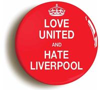 Ozorath LOVE UNITED AND HATE LIVERPOOL BUTTON BADGE (2inch / 50mm diameter)