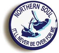 Ozorath Northern Soul It'Ll Never Be Over For Me Fridge Magnet | Circular, 2inch / 50mm Diameter,Refrigerator, Freezer, Appliance Decoration, Gift Idea, Present, Novelty
