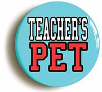 Ozorath TEACHER'S PET BADGE BUTTON PIN (Size is 1inch/25mm diameter) SCHOOL DISCO FANCY DRESS