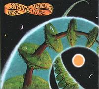 Ozric Tentacles - Strangeitude