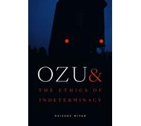 Ozu and the Ethics of Indeterminacy