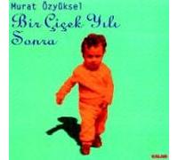 Ozyuksel,Murat - Bir Cicek After a Flower Year