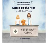 Ozzie at the Vet (Pawsitive Phonics Decodable Readers: Level 1 Short Vowels (CVC))
