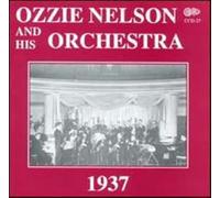 Ozzie Nelson - And His Orchestra 1937 [European Import]