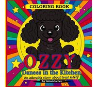 Ozzy Dances in the Kitchen - Coloring Book: An adorable coloring story about treat safety: 1 (Ozzy the Toy Poodle - Coloring Book)