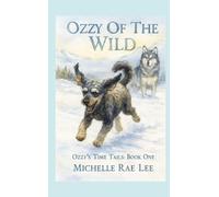 Ozzy of the Wild: Ozzy Time-Tails: Book One