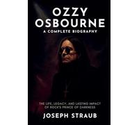 Ozzy Osbourne-A Complete Biography