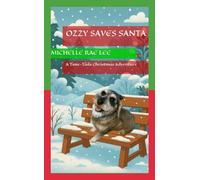 Ozzy Saves Santa: A Time-Tails Christmas Adventure: Book 3 (Ozzy Time-Tails)