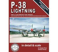 P-38 Lightning in Detail & Scale, Part 2: P-38J Through P-38M Variants (Also Covers the F-5B, F-5E, F-5F, & F-5G Photographic Reconnaissance Variants) (Detail & Scale Series)