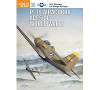 P-39 Airacobra Aces of World War 2: No.36 (Aircraft of the Aces)